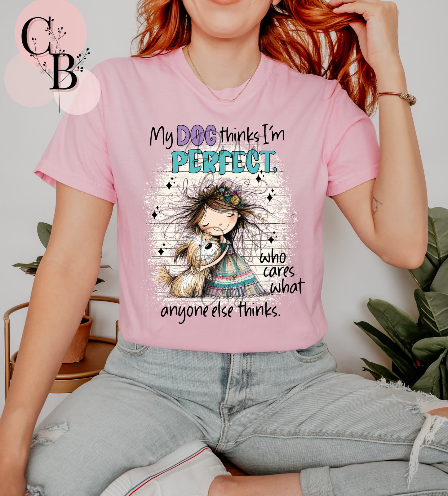 My Dog Thinks I’m Perfect - Creative Butterfly