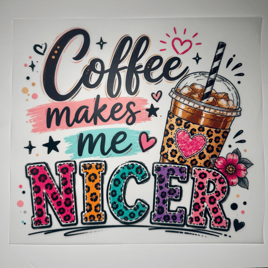 Coffee Makes Me Nicer